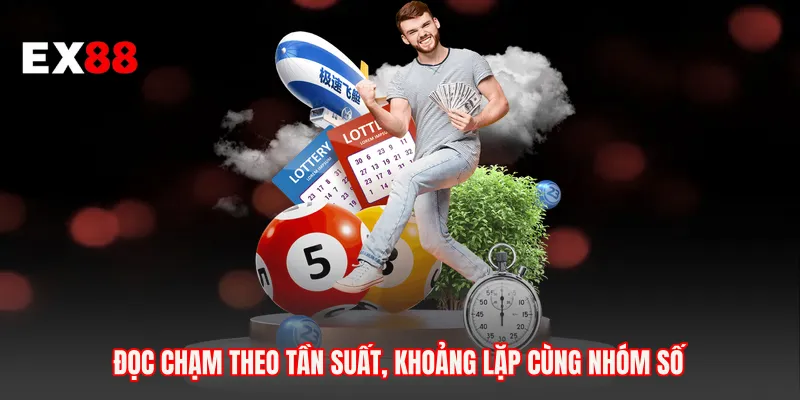 Đọc chạm theo tần suất, khoảng lặp cùng nhóm số