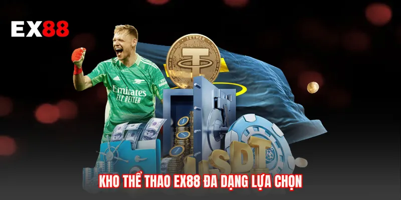 Kho thể thao EX88 đa dạng lựa chọn